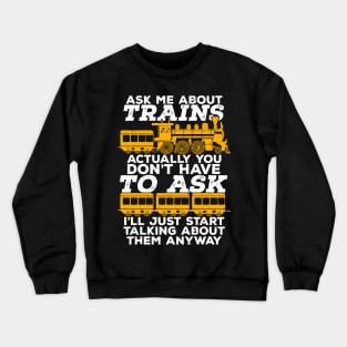 Ask Me About Trains Crewneck Sweatshirt